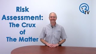 Risk Assessment: The Crux of the Matter