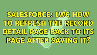 Salesforce: LWC how to refresh the record detail page back to its page after saving it