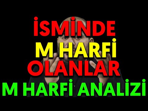 İSMİNDE M HARFİ OLANLAR | M HARFİ ANALİZİ detaylı isim analizi nasıl yapılır nasıl hesaplanır