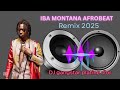 Iba Montana Afrobeat Vibes 2025 Remix By DJ Gangstar Platine D Or Iba Montana Afrobeat Vibes 2025 Remix By DJ Gangstar Platine D Or