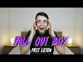 Listening to FALL OUT BOY for the FIRST TIME | Reaction