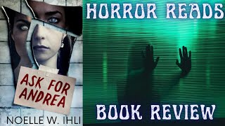 ASK FOR ANDREA by Noelle Ihli Review! Ghosts and serial killers!