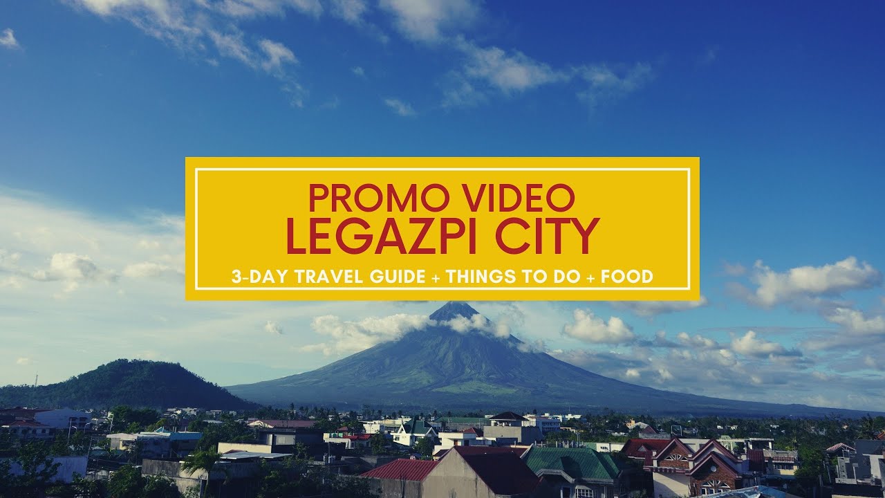 PROMO VIDEO: LEGAZPI CITY 3-Day Travel Guide & Itinerary (Albay