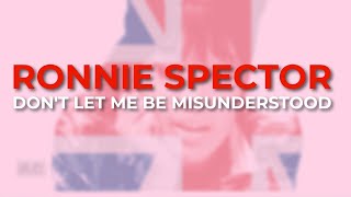 Watch Ronnie Spector Dont Let Me Be Misunderstood video
