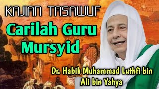 GURU MURSYID - KAJIAN TASAWUF - SYEKH MUHAMMAD HABIB LUTFI BIN ALI BIN YAHYA