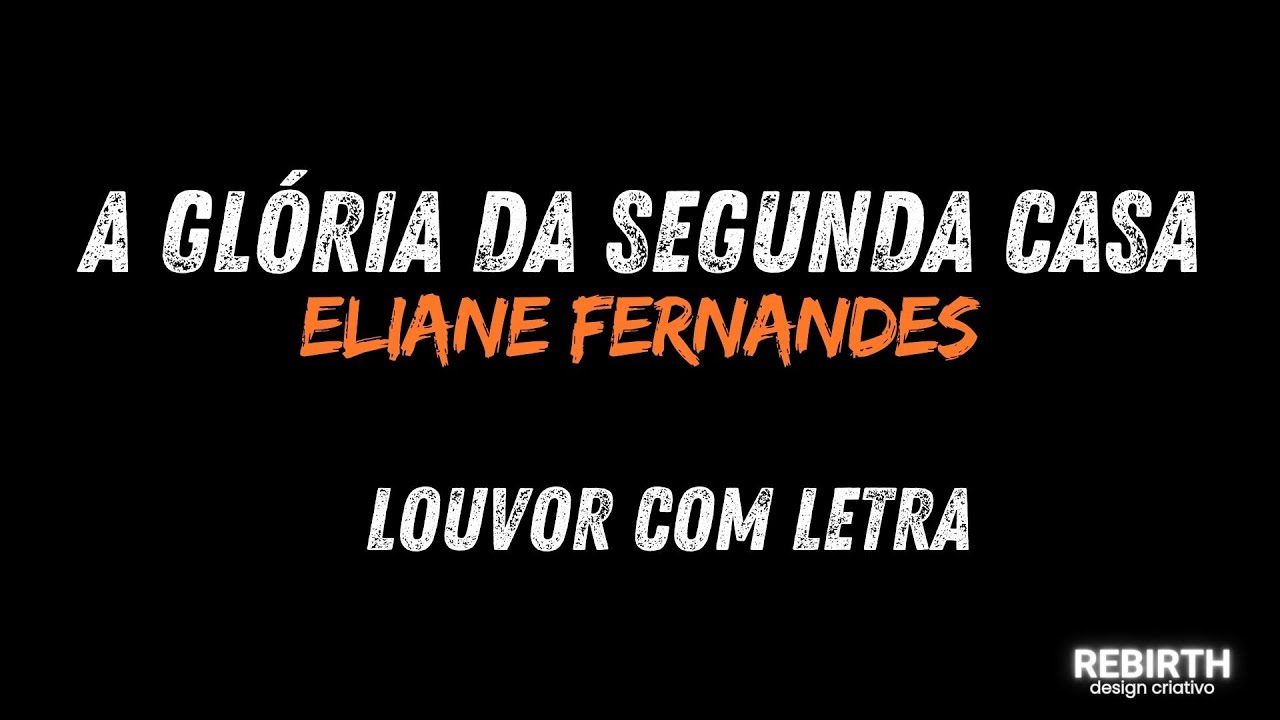 8 - A GLÓRIA DA SEGUNDA CASA - ELIANE FERNANDES | LOUVOR COM LETRA ...