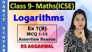 Logarithms | ICSE class 9 math | Ch 7 | MCQ 1-15 | Assertion Reason | RS Aggarwal