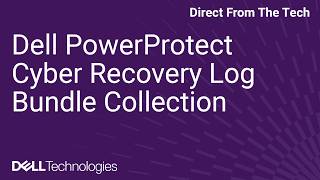 Dell PowerProtect Cyber Recovery Log Bundle Collection