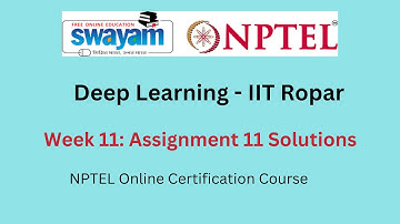 Deep Learning - IIT Ropar Week 11 Assignment 11 Answers || July 2023  NPTEL
