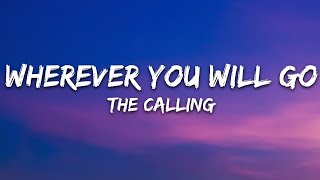 The Calling - Wherever You Will Go (Lyrics) Resimi