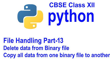 File Handling  Part 13(Delete record from Binary file and Copy all records from one file to another)