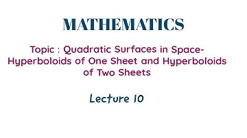 Quadric Surfaces-Hyperboloids of One Sheet and  Hyperboloids of Two Sheets