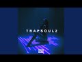 T R A P S O U L 2 (Smooth Dark Beats Mix) (feat. Dannt El Ingeniero, Jaywoodbeatz, Marzen G,...