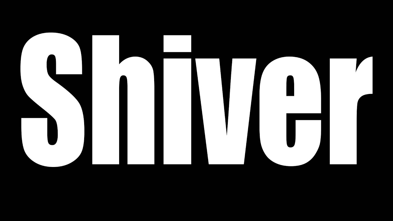 Shiver YouTube