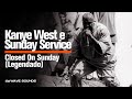 Kanye west e sunday service  closed on sunday  legendado