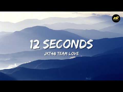 12 Seconds - JKT48 Team Love (Lirik Lagu) ~ Bibir ini pun bersentuhan sangat lembut bagai sebuah