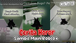 DIAJAK MAIN SAMA ARWAH ADIK 😨KUMPULAN CERITA HOROR SAMBIL MAIN ROBLOX PART 13 [ROBLOX INDONESIA]
