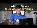 Why Software Engineers Suck at Startups