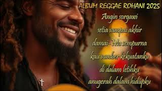 🎵 ALBUM REGGAE ROHANI 2025 - 