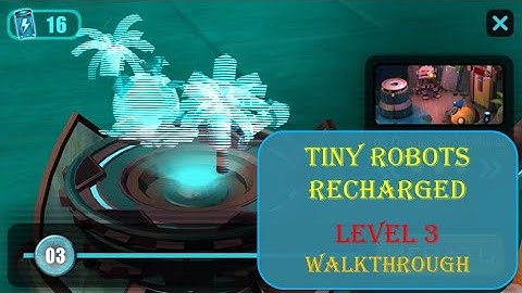 Tiny Robots Recharged level 3 Walkthrough [Snapbreak]