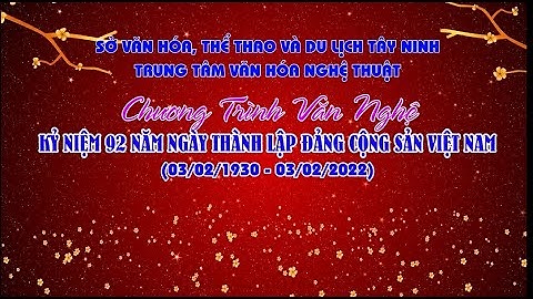 TRAILER: CHƯƠNG TRÌNH VĂN NGHỆ