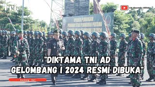 DIKTAMA TNI AD GELOMBANG I 2024 RESMI DIBUKA