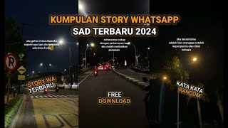 KUMPULAN STORY WA TERBARU 2024🥀🥀 || SAD VIEWS 🥺🥺 || FREE DOWNLOAD