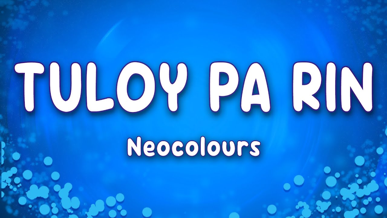 Neocolours - Tuloy Pa Rin