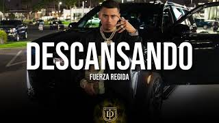 Descansando - Fuerza Regida 🔥🔥 PREVIEW