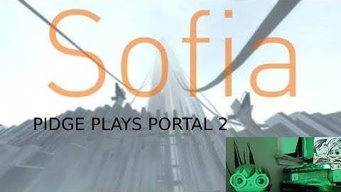 Sofia - Portal 2 (solving hardest map)