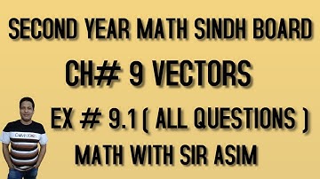 Second Year Mathematics Chapter#9 ( Vectors) EX 9.1 All Questions ,Lecture 222.