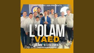 L'OLAM VAED (feat. Alumni '19 & Freshmen '27)