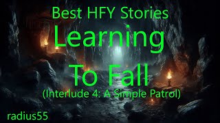 Best HFY Stories: Learning To Fall (Interlude 4: A Simple Patrol)