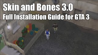 GTA 3 Skin and Bones Installation Guide (Full) screenshot 5