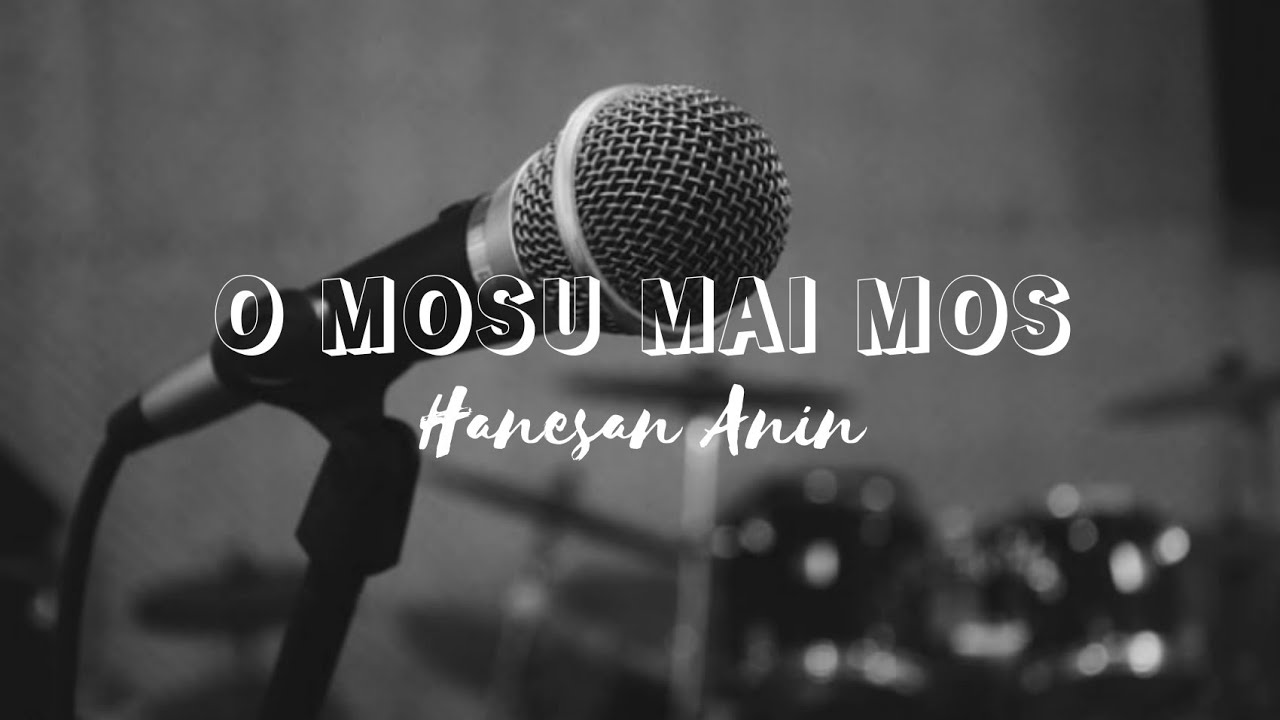 Lagu Timor Leste || O Mosu Mai Mos Hanesan Anin || ( Lirik )