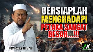 SHOCKING ‼ PREPARE YOURSELVES FOR A GREAT CALAMITY | USTADZ ZULKIFLI MUHAMMAD ALI