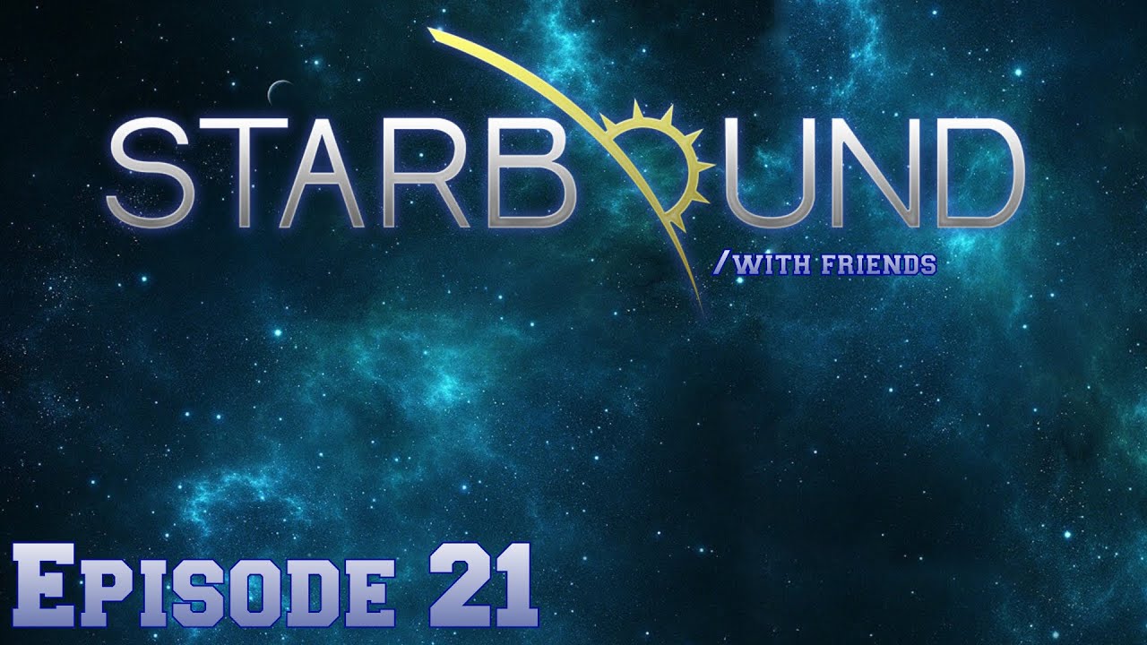Starbound with friends Episode 21 Lava Planet OP!