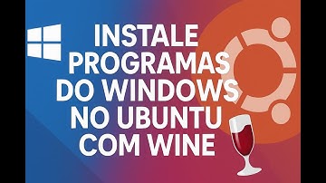 Instale Programas do Windows no Ubuntu com Wine (Fácil e Rápido)