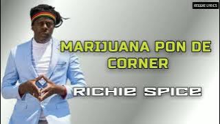 MARIJUANA PON DE CORNER - RICHIE SPICE (LYRICS MUSIC VIDEO)
