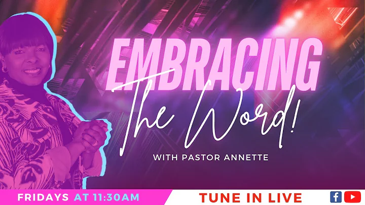 Embracing The Word with Pastor Annette | Friday - December 19, 2025