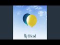 My friend