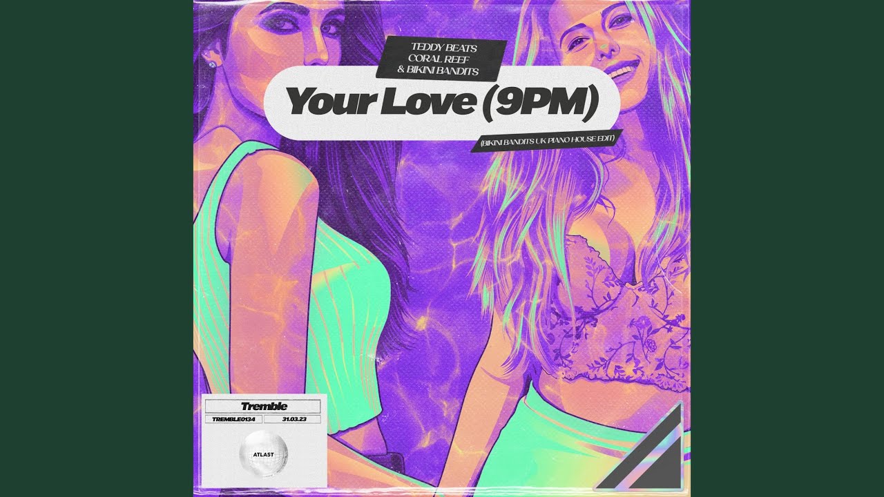在 YouTube 上觀看「Your Love (9PM) (Bikini Bandits UK Piano House Edit)」
