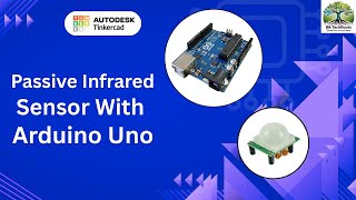 🚶‍♂️ PIR Motion Sensor with Arduino UNO | TinkerCad Simulation Tutorial 🚀