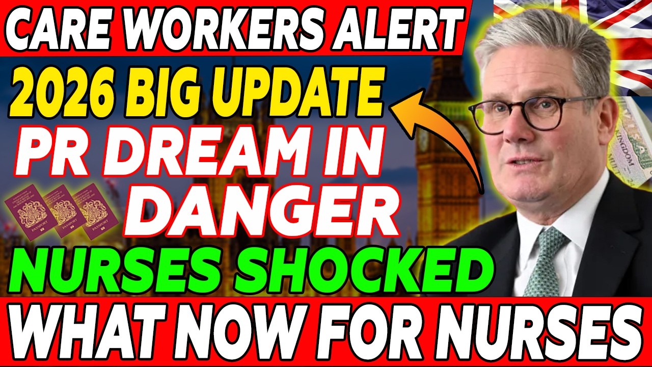 🔥 UK ILR & PR Shake Up 2026 – Nurses & Care Assistants Face Major Rule Changes!