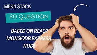 MERN Stack  Interview 20 Question for Biggner and (0-2)Experience