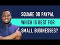 Square or PayPal - Which is Best For Small Businesses?