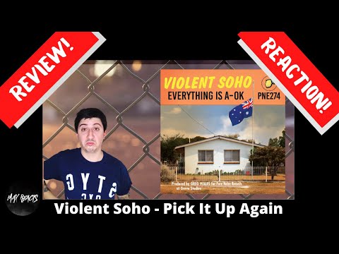 Max Reacts || Violent Soho - Pick It Up Again [Reaction/Review]
