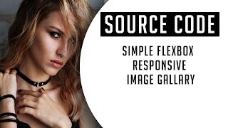 Simple flexbox Responsive Image gallery ( Source Code )