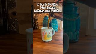 A day in the life : High School Culinary Arts Teacher #food #cooking #teacher #foryou #fyp