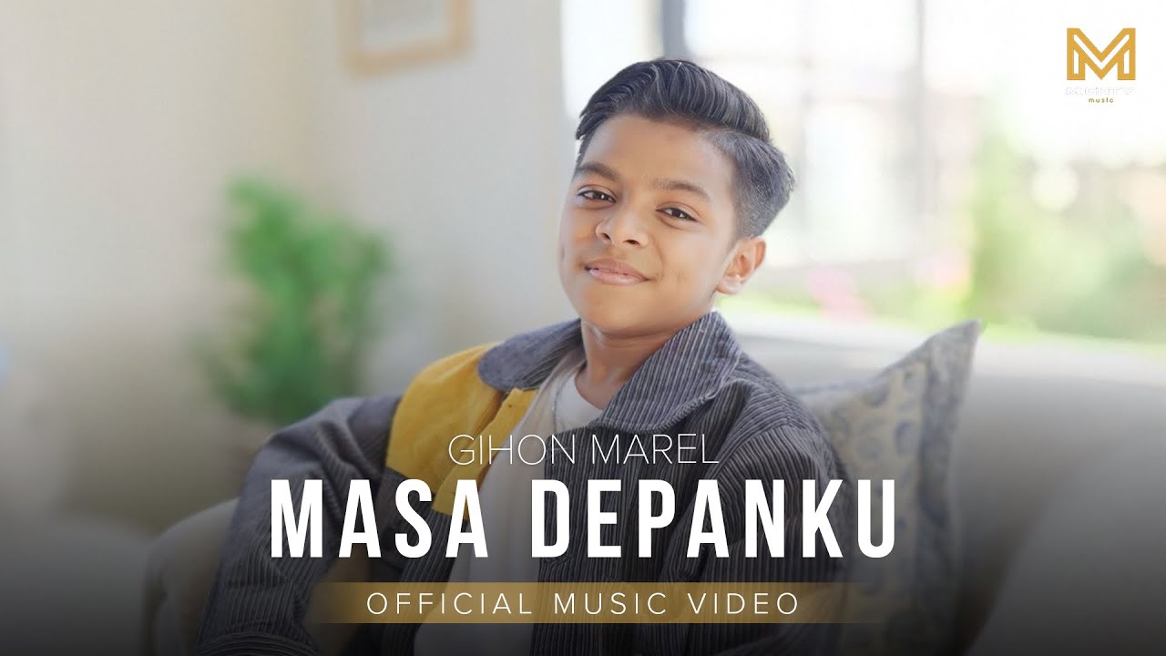MASA DEPANKU - GIHON MAREL (OFFICIAL  MUSIC VIDEO)